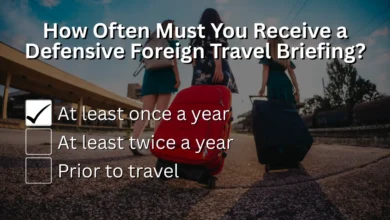 How often must you receive a defensive foreign travel briefing